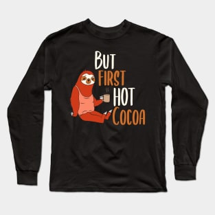 But First Hot Cocoa Long Sleeve T-Shirt